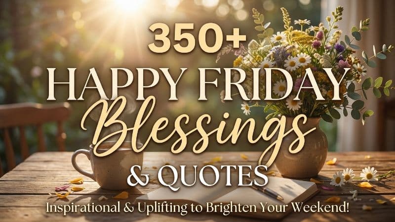 350+ Happy Friday Blessings Images & Quotes